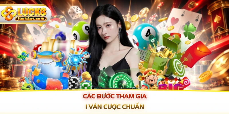 Các bước tham gia 1 ván cược chuẩn