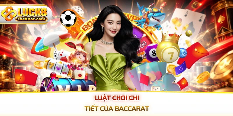 Luật chơi chi tiết của Baccarat