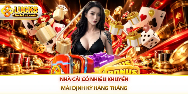 Nhà cái có nhiều khuyến mãi định kỳ hàng tháng